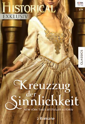 [Historical - Exklusiv 45] • Kreuzzug der Sinnlichkeit (Die Gefangene des Wikingers / Sehnsucht und Verlangen)